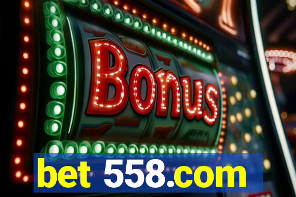 bet 558.com